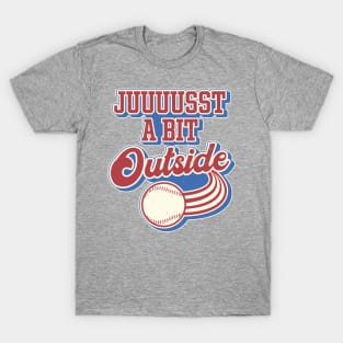 Harry Doyle 'Juuuust a Bit Outside' Baseball (Bob Uecker) T-Shirt
